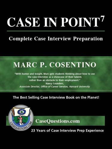 Case In Point Complete Case Interview Preparation 7th Edition Marc Cosentino
