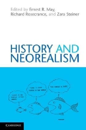 History And Neorealism 1st Edition Ernest R May Richard Rosecrance