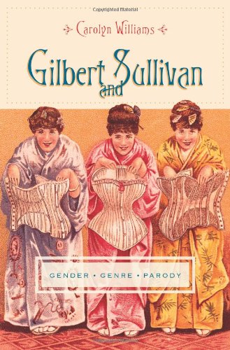 Gilbert And Sullivan Gender Genre Parody 1st Hardcover Carolyn Williams