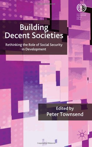 Building Decent Societies Rethinking The Role Of Social Security In Development Peter Townsend