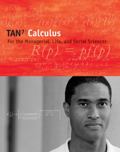 Calculus For The Managerial Life And Social Sciences 7th Edition 7th Soo Tang Tan