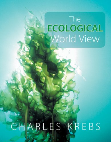 The Ecological World View 1st Edition Charles Krebs