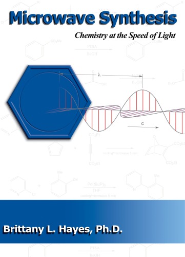 Microwave Synthesis Chemistry At The Speed Of Light Hayes Brittany L