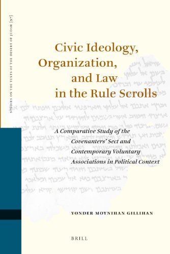 Civic Ideology Organization And Law In The Rule Scrolls A Comparative Study Of The Covenanters Sect And Contemporary Voluntary Associations Yonder Moynihan Gillihan