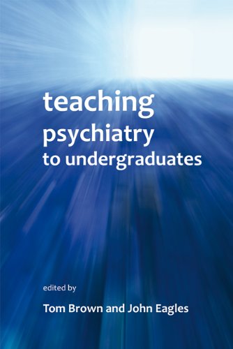 Teaching Psychiatry To Undergraduates 1st Edition John Eagles