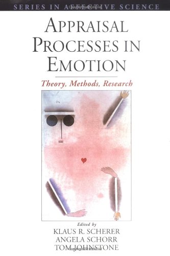 Appraisal Processes In Emotion Theory Methods Research 1st Edition Klaus R Scherer