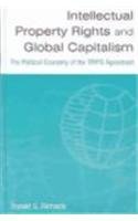 Intellectual Property Rights And Global Capitalism The Political Economy Of The Trips Agreement Donald G Richards