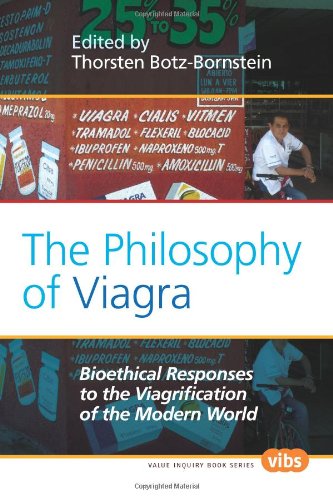 The Philosophy Of Viagra Bioethical Responses To The Viagrification Of The Modern World Thorsten Botzbornstein