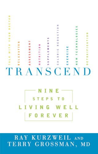 Transcend Nine Steps To Living Well Forever 1st Edition Ray Kurzweil