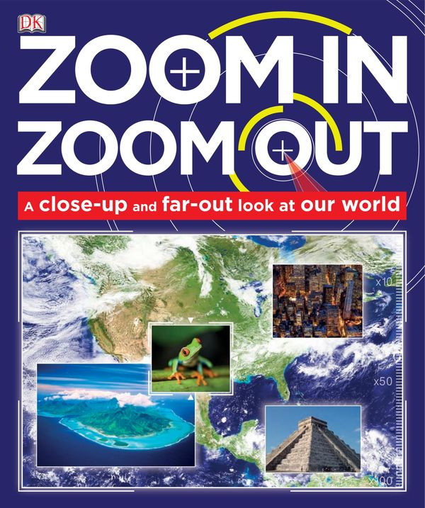 Zoom In Zoom Out Dk Mike Goldsmith Susan Kennedy Steve Parker