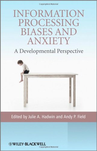 Information Processing Biases And Anxiety A Developmental Perspective 1st Edition Julie A Hadwin