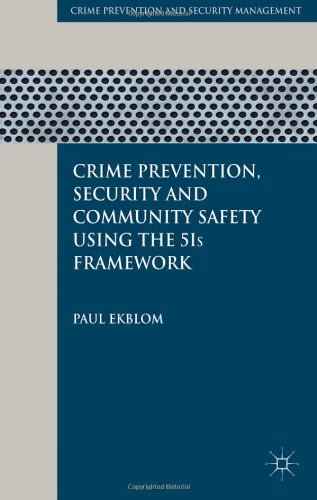 Crime Prevention Security And Community Safety Using The 5is Framework Crime Prevention And Security Management Paul Ekblom