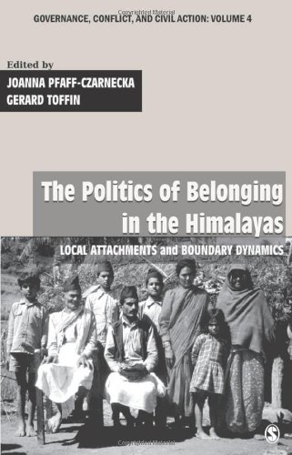 The Politics Of Belonging In The Himalayas Local Attachments And Boundary Dynamics Joanna Pfaffczarnecka And Grard Toffin Editors