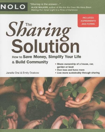 The Sharing Solution How To Save Money Simplify Your Life Build Community 1st Edition Janelle Orsi Attorney