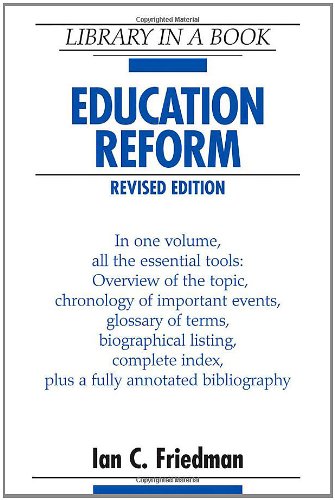 Education Reform Revised Edition Library In A Book Revised Ian C Friedman