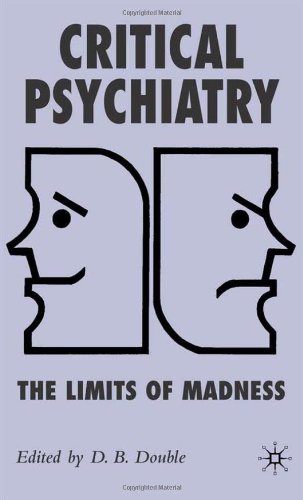 Critical Psychiatry The Limits Of Madness 1st Edition Db Double Editor