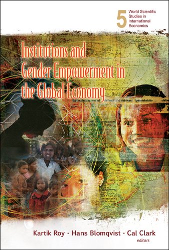 Institutions And Gender Empowerment In The Global Economy Kartik Roy