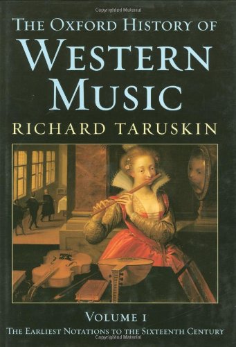The Earliest Notations To The Sixteenth Century The Oxford History Of Western Music 1st Edition Richard Taruskin