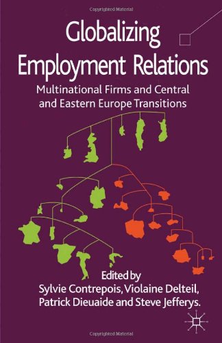 Globalizing Employment Relations Multinational Firms And Central And Eastern Europe Transitions Sylvie Contrepois