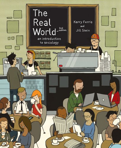 The Real World An Introduction To Sociology 2nd Edition 2nd Kerry Ferris