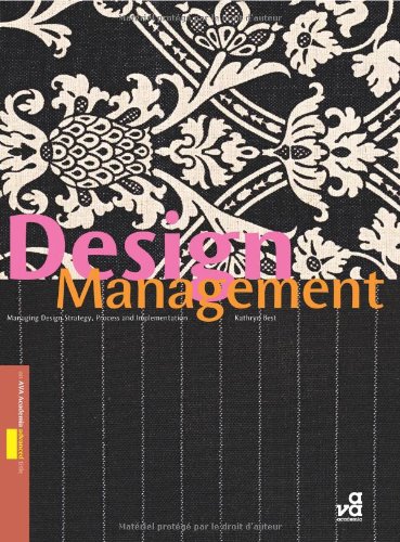 Design Management Managing Design Strategy Process And Implementation Required Reading Range 1st Kathryn Best