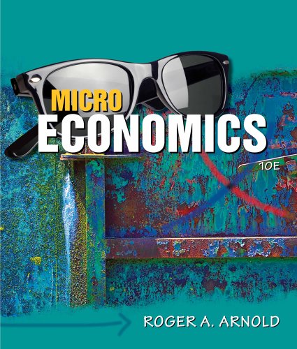 Microeconomics 10e 10th Edition Roger A Arnold
