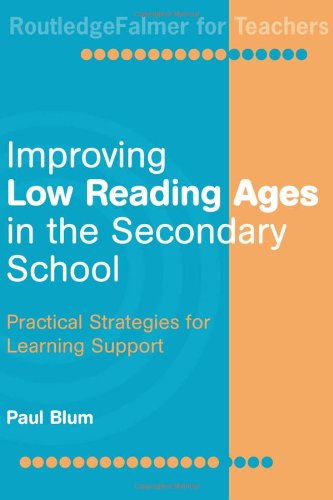 Improving Low Reading Ages In The Secondary School Practical Strageties For Learning Support 1st Edition Paul Blum