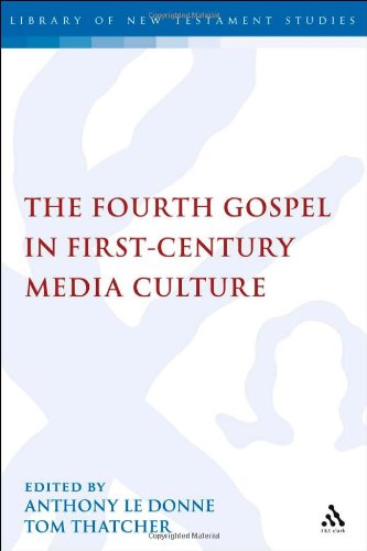 The Fourth Gospel In Firstcentury Media Culture Anthony Le Donne