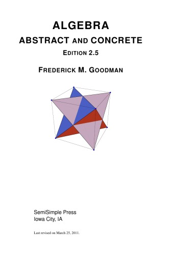 Algebra Abstract And Concrete Stressing Symmetry 25 Edition Frederick M Goodman