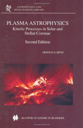 Plasma Astrophysics Kinetic Processes In Solar And Stellar Coronae 2nd Edition Arnold O Benz