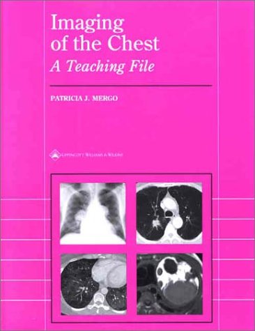 Imaging Of The Chest A Teaching File 1st Edition Patricia J Mergo