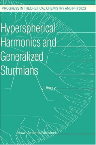 Hyperspherical Harmonics And Generalized Sturmians 1st Edition John Avery Auth