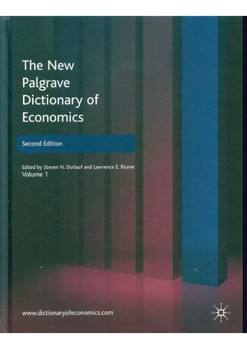 The New Palgrave Dictionary Of Economics Second Edition Volume 1 Steven N Durlauf And Lawrence E Blume