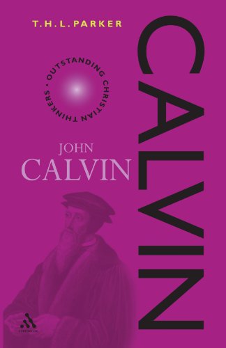 Calvin Outstanding Christian Thinkers T H L Parker