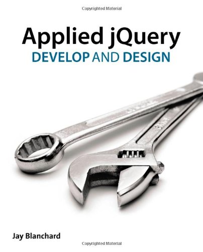 Applied Jquery Develop And Design 1st Edition Jay Blanchard