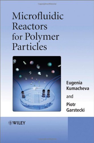 Microfluidic Reactors For Polymer Particles 1st Edition Eugenia Kumacheva