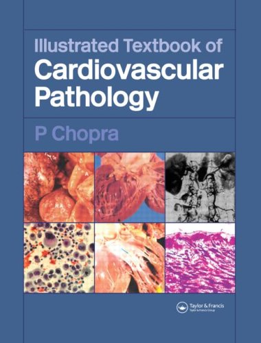 Illustrated Textbook Of Cardiovascular Pathology 1st Edition P Chopra