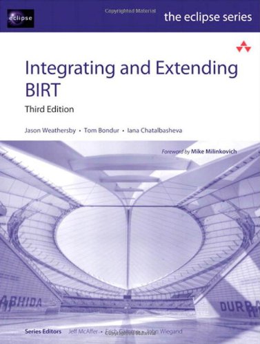 Integrating And Extending Birt 3rd Edition Eclipse Series 3rd Edition Jason Weathersby