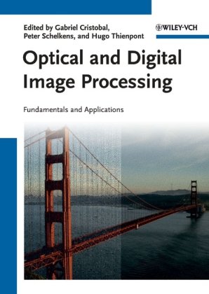 Optical And Digital Image Processing Fundamentals And Applications 1st Edition Gabriel Cristbal