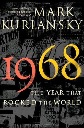1968 The Year That Rocked The World First Ed Kurlansky Mark