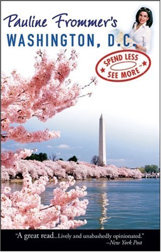 Pauline Frommers Washington Dc Pauline Frommer Guides 1st Edition James T Yenckel