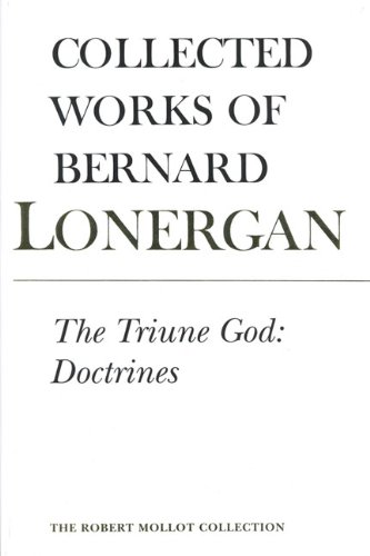 The Triune God Doctrines Collected Works Of Bernard Lonergan 1st Edition Bernard Lonergan