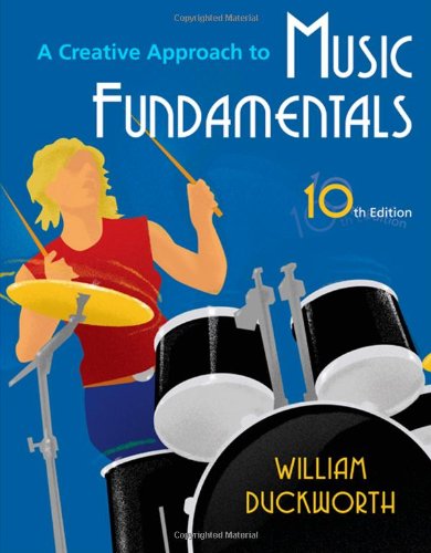 A Creative Approach To Music Fundamentals 10th Edition 10th Edition William Duckworth