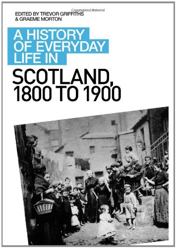 A History Of Everyday Life In Scotland 18001900 Trevor Griffiths