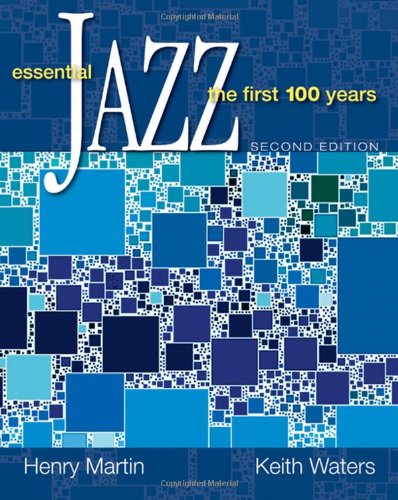 Essential Jazz The First 100 Years 2nd Edition Henry Martin