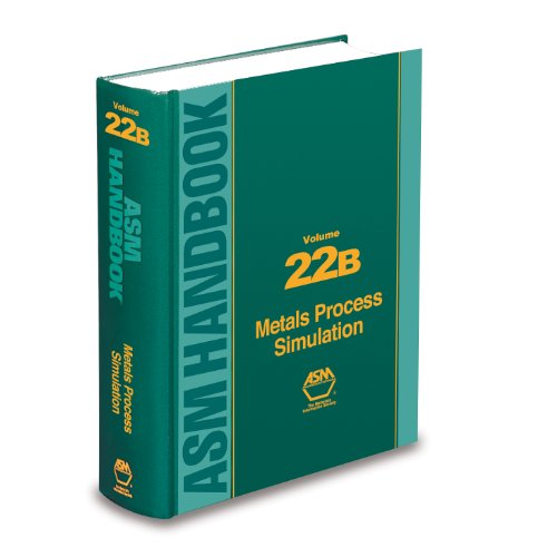 Asm Handbook Volume 22b Metals Process Simulation David Furrer