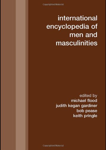 International Encyclopedia Of Men And Masculinities 1st Edition Michael Flood Ed Gardiner Judith Kegan Ed Pease Bob Ed Pringle Keith Ed