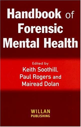 Handbook Of Forensic Mental Health Keith Soothill Paul Rogers