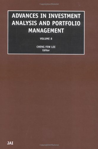 Advances In Investment Analysis And Portfolio Management Volume 8 Volume 8 1st Edition Chengfew Lee