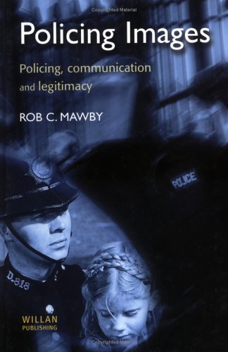 Policing Images Policing Communication And Legitimacy Rob C Mawby